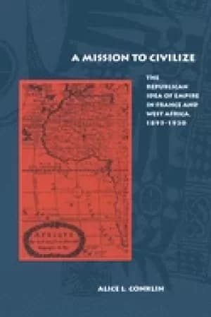 Image of mission to civilize the republican idea of empire in france and west africa