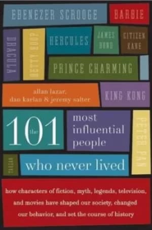 Image of The 101 most influential people who never lived by Allan Lazar