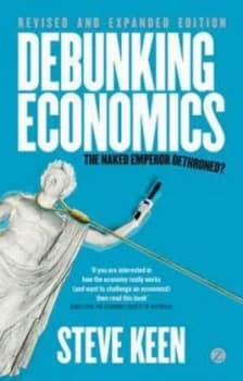 Image of Debunking Economics by Steve Keen Paperback