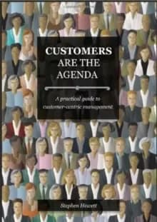 Image of Customers Are The Agenda : A Practical Guide to Customer-centric Management
