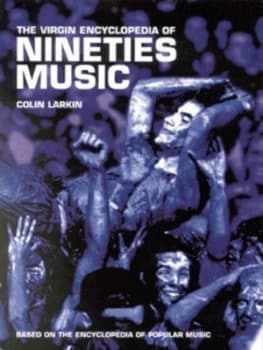 Image of The Virgin Encyclopedia of Nineties Music by C Larkin Paperback