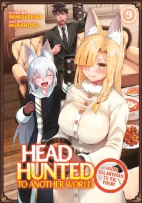 Image of Headhunted to Another World: From Salaryman to Big Four! Vol. 9 Paperback / softback