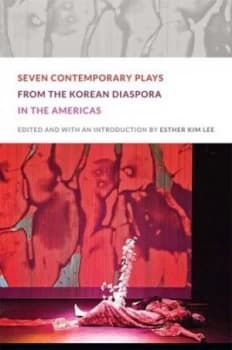 Image of Seven Contemporary Plays from the Korean Diaspora in the Americas by Esther Kim Lee Book