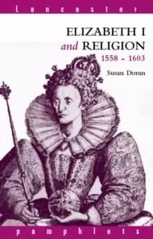 Image of Elizabeth I and Religion 1558-1603