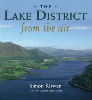Image of Lake District from the Air by Simon Kirwan and Jerome Monahan Hardback