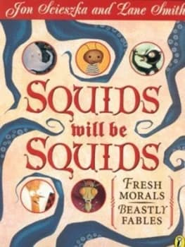 Image of Squids Will Be Squids by Jon Scieszka and Lane Smith Paperback