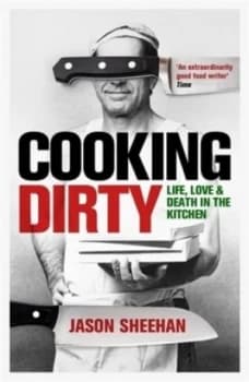 Image of Cooking Dirty by Jason Sheehan Book