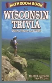 Image of Bathroom Book of Wisconsin Trivia : Weird, Wacky and Wild