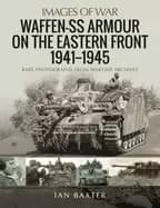 Image of waffen ss armour on the eastern front 19411945 rare photographs from wartim