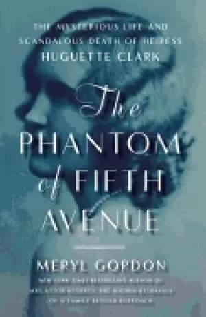 Image of phantom of fifth avenue the mysterious life and scandalous death of heiress