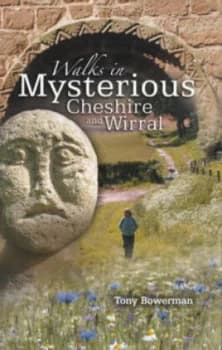 Image of Walks in Mysterious Cheshire and Wirral by Tony Bowerman Paperback