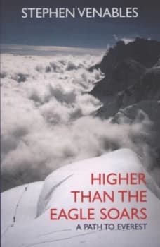 Image of Higher Than the Eagle Soars by Stephen Venables Paperback