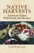 Image of native harvests american indian wild foods and recipes