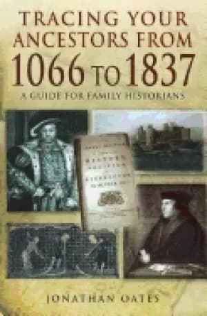 Image of tracing your ancestors from 1066 to 1837 a guide for family historians