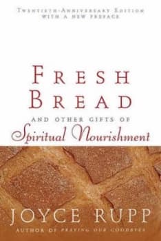Image of Fresh Bread and Other Gifts of Spiritual Nourishment by Joyce Rupp Paperback