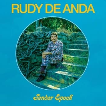 Image of Rudy De Anda - Tender Epoch CD