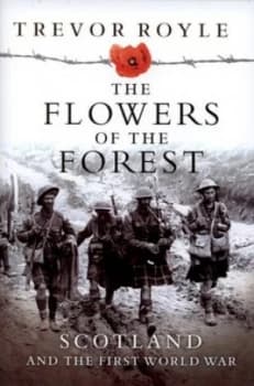 Image of The Flowers of the Forest by Trevor Royle Hardback
