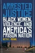 Image of arrested justice Black women violence and americas prison nation