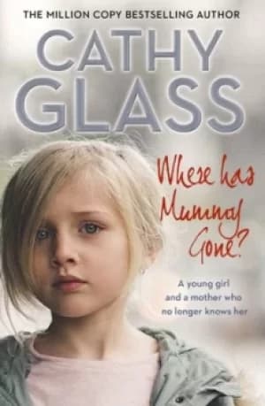 Image of Where has mummy gone? by Cathy Glass