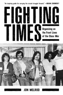 Image of Fighting Times : Organising on the Front Lines of the Class War