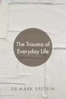 Image of The Trauma of Everyday Life