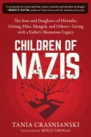 Image of children of nazis the sons and daughters of himmler goring hoss mengele and