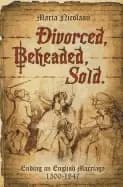 Image of divorced beheaded sold ending an english marriage 1500 1847