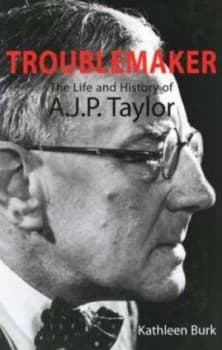 Image of Troublemaker by Kathleen Burk Hardback