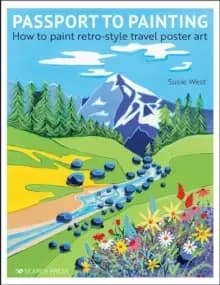 Image of Passport to Painting : How to Paint Retro-Style Travel Poster Art