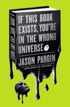 Image of If This Book Exists, You're in the Wrong Universe by Jason Pargin