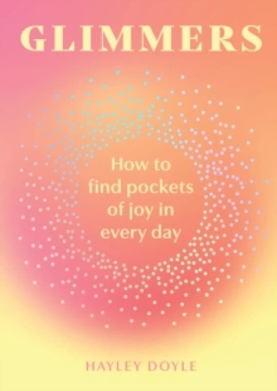 Image of Glimmers : How to Find Pockets of Joy in Every Day Hardback