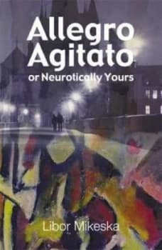 Image of Allegro Agitato or Neurotically Yours by Libor Mikeska Paperback