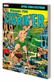 Image of Namor, the Sub-Mariner Epic Collection: Who Strikes for Atlantis?