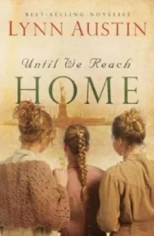 Image of Until we reach home by Lynn N. Austin