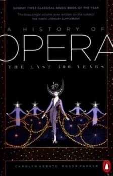 Image of A history of opera by Carolyn Abbate