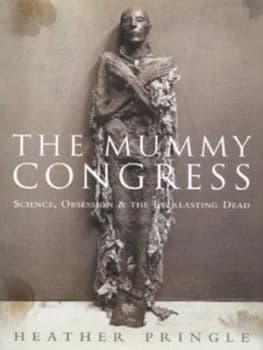 Image of The Mummy Congress by Heather Pringle Hardback