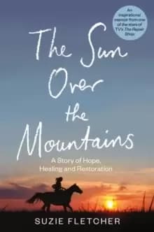 Image of The Sun Over The Mountains : A Story of Hope, Healing and Restoration