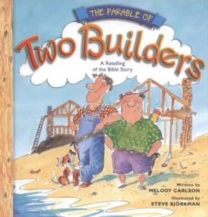 Image of The Parable of Two Builders by Melody Carlson and Steve Bjrkman Hardback