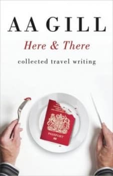 Image of Here and There by A.A. Gill Paperback