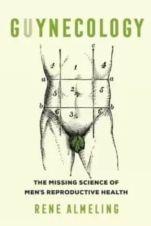 Image of GUYnecology : The Missing Science of Mens Reproductive Health