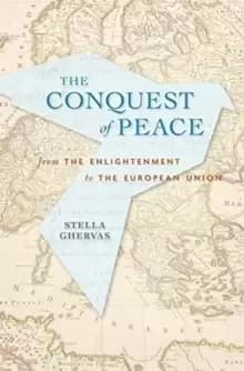 Image of Conquering Peace : From the Enlightenment to the European Union