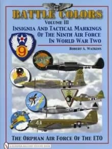 Image of Battle Colors Vol 3: Insignia and Tactical Markings of the Ninth Air Force in World War Ii