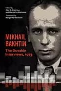 Image of mikhail bakhtin the duvakin interviews 1973