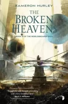 Image of The Broken Heavens : BOOK III OF THE WORLDBREAKER SAGA