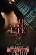 Image of good life part 3 a new generation