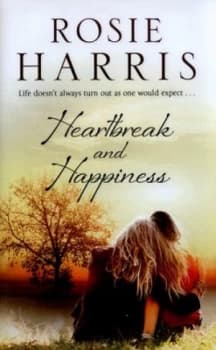 Image of Heartbreak and Happiness by Rosie Harris Hardback