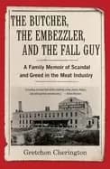 Image of butcher the embezzler and the fall guy a family memoir of scandal and greed