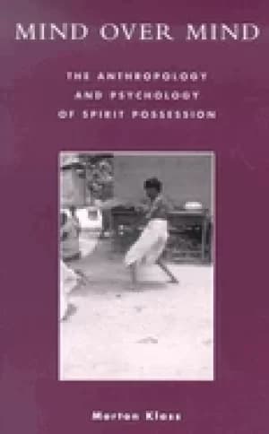 Image of mind over mind the anthropology and psychology of spirit possession