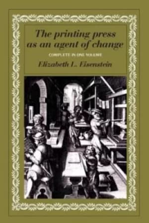Image of The printing press as an agent of change Volumes I and II by Elizabeth L. Eisenstein