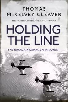 Image of Holding the Line : The Naval Air Campaign In Korea